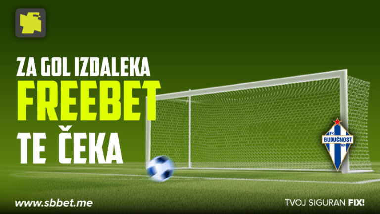 ZA GOL IZDALEKA FREE BET TE ČEKA!